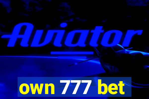 own 777 bet